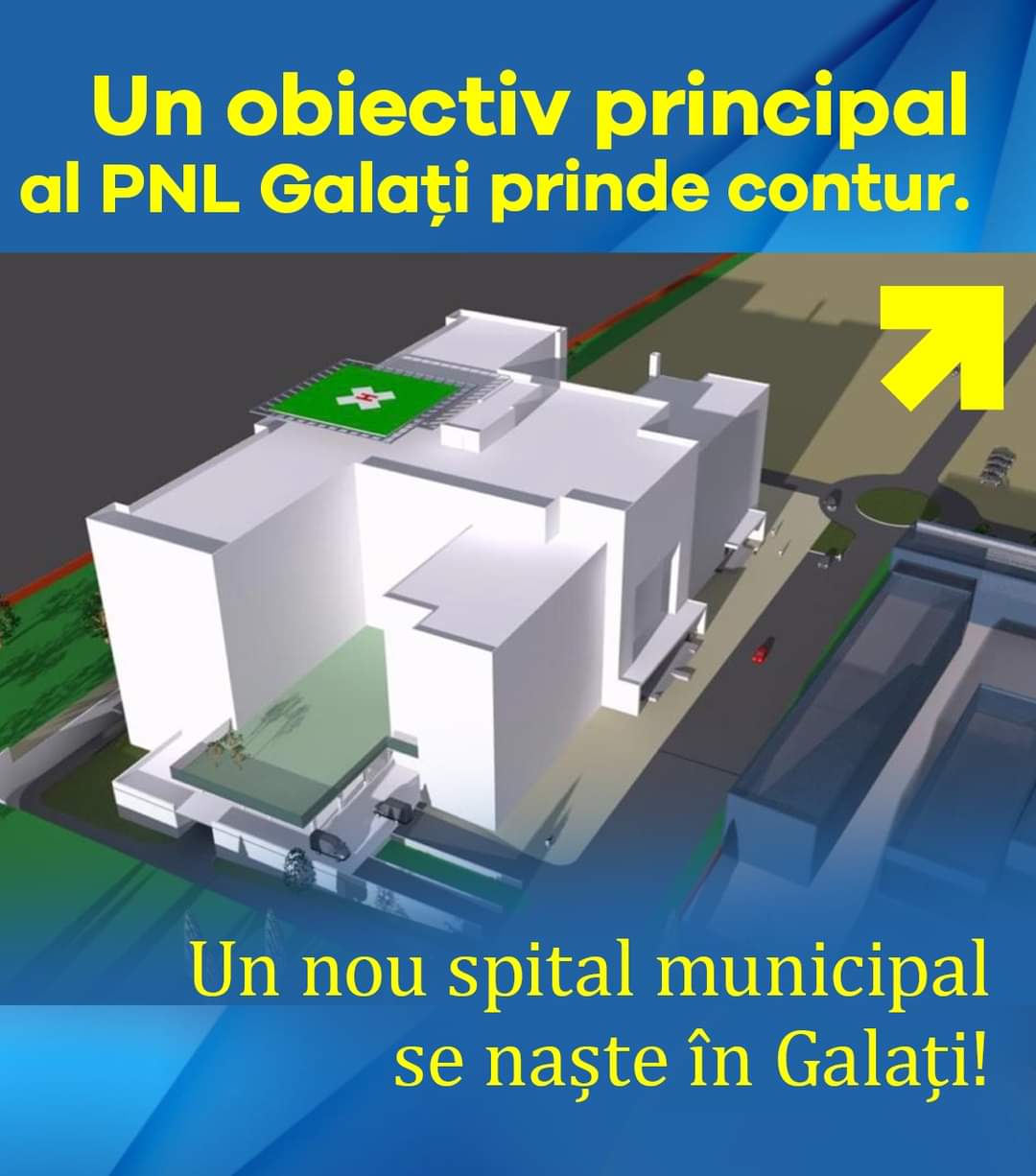 Un obiectiv principal al PNL Galaţi prinde contur: un nou spital municipal se naşte în Galaţi