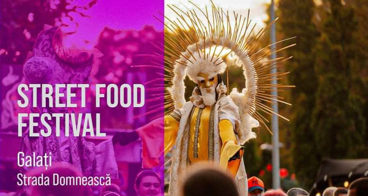 Street FOOD Festival Galați 2024: Festivalul revine în oraș, pe str. Domnească