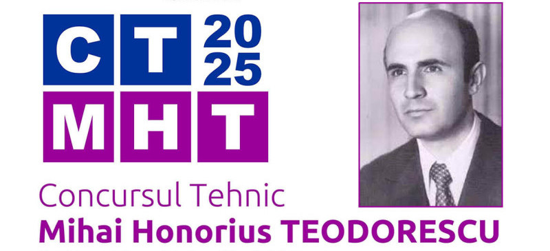 Concursul Tehnic „Mihai Honorius Teodorescu”, la Galaţi! Evenimentul se adresează, în premieră, elevilor din învăţământul liceal