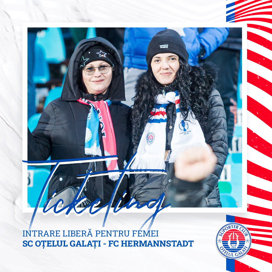 Doamnele şi domnişoarele au intrarea liberă la partida Oţelul Galaţi - Hermannstadt