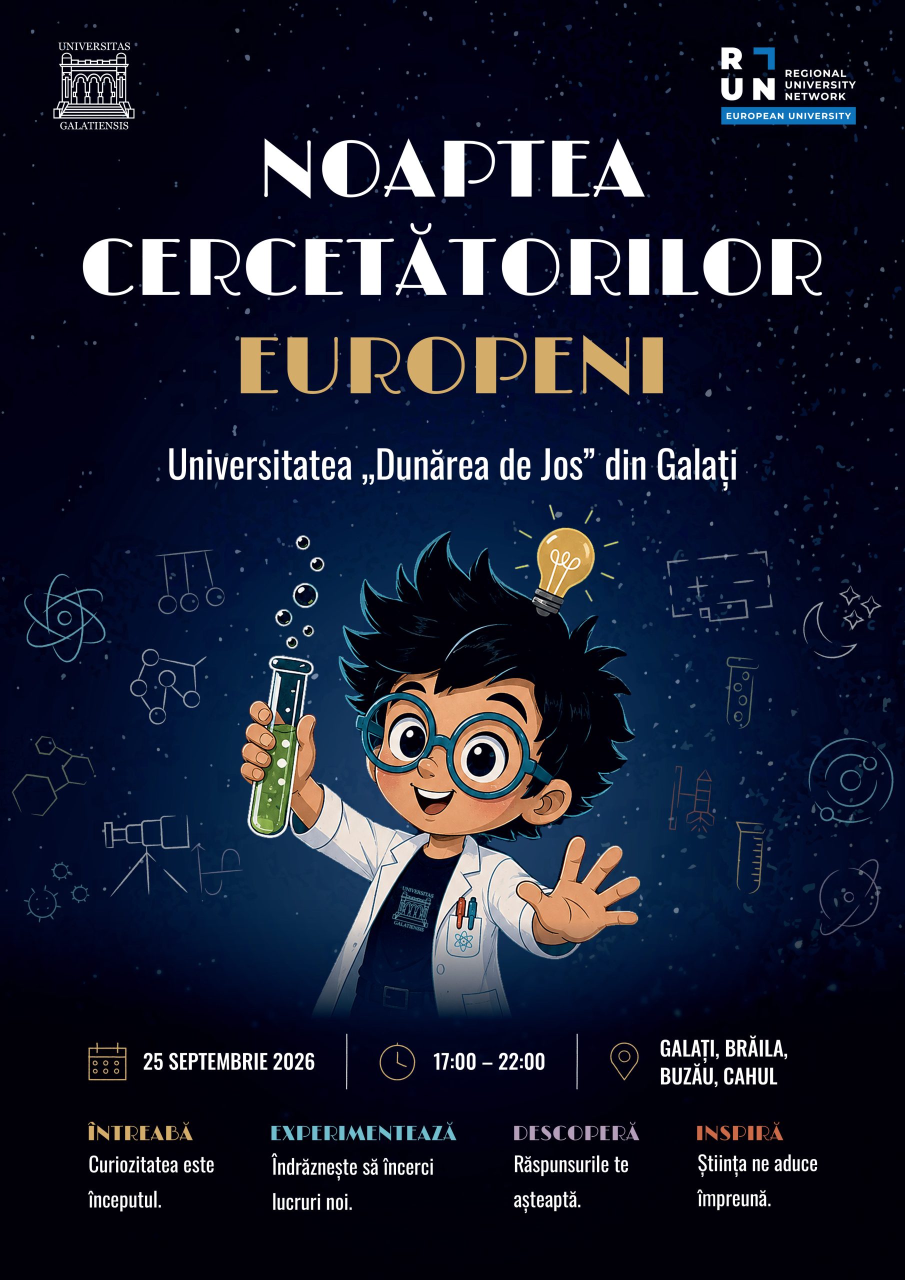 Noaptea Cercetătorilor Europeni 2026, organizată de Universitatea „Dunărea de Jos” din Galați sub egida alianței europene RUN-EU, simultan în Galați, Brăila, Buzău și Cahul
